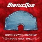 Status Quo - Down Down & Dignified at the Royal Albert Hall