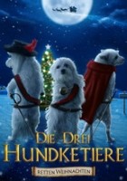 Die drei Hundketiere retten Weihnachten