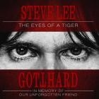 Gotthard - Steve Lee - The Eyes of a Tiger: In Memory of Our Unforgotten Friend!