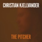 Christian Kjellvander - The Pitcher