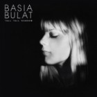 Basia Bulat - Tall Tall Shadow