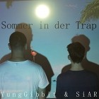 Siar And Yunggibbit - Sommer In Der Trap