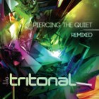 Tritonal - Piercing The Quiet Remixed