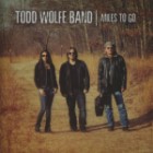 Todd Wolfe Band - Miles To Go