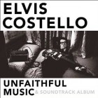 Elvis Costello - Unfaithful Music And Soundtrack Album