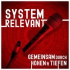 Systemrelevant - Gemeinsam durch Höhen & Tiefen