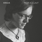 KRAUS - Mehr Als Laut