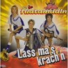 Die Hiatamadln - Lass Mas Krachn