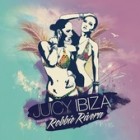 Juicy Ibiza 2014 (Mixed By Robbie Rivera)