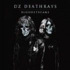 Dz Deathrays - Bloodstreams