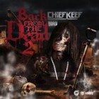 Chief Keef - Back From The Dead 2