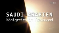 Weltjournal Plus Saudi-Arabien - Koenigreich im Treibsand