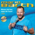 Mario Barth - Männer Sind Faul, Sagen die Frauen (Live)