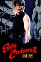 Eddie and the Cruisers II - Eddie Lives