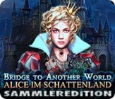 Bridge to Another World - Alice im Schattenland Sammleredition