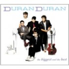 Duran Duran - The Biggest & The Best