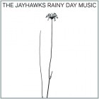 The Jayhawks - Rainy Day Music (Remastered)