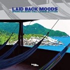 Laid Back Moods (Spring balearic chill lounge attitude)