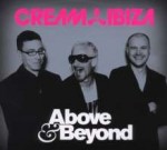 Cream Ibiza Mixed By Above & Beyond