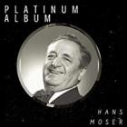 Hans Moser - Platinum Album