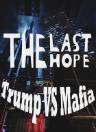 The Last Hope Trump vs Mafia