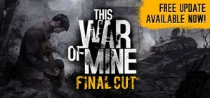 This War of Mine Final Cut