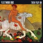 Fleetwood Mac - Then Play On (Deluxe Edition)