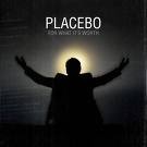 Placebo - For What Its Worth