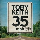 Toby Keith - 35 MPH Town