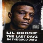 Lil Boosie - Last Dayz B4 The Good Dayz