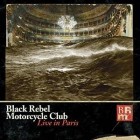 Black Rebel Motorcycle Club - Live In Paris