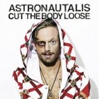 Astronautalis - Cut the Body Loose