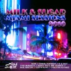 Milk And Sugar Pres Miami Sessions 2010