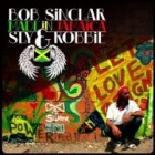 Bob Sinclar/Sly & Robbie - Made In Jamaica (with Sly & Robbie)