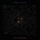 Robert DeLong - Just Movement