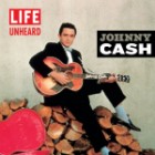 Johnny Cash - Life Unheard