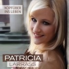 Patricia Larrass - Kopfueber Ins Leben