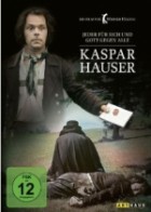 Kaspar Hauser - Jeder für sich und Gott gegen alle