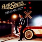 Bob Seger - Ultimate Hits: Rock And Roll Never Forgets