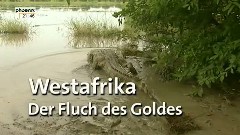 Westafrika - Der Fluch des Goldes