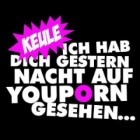 Keule - Ich Hab Dich Gestern Nacht Auf Youporn Gesehen