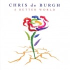 Chris de Burgh - A Better World