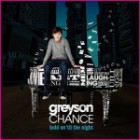 Greyson Chance - Hold On Til The Night