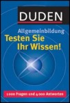 Duden Allgemeinbildung, Testen Sie Ihr Wissen!