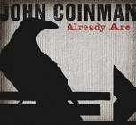 John Coinman - Already Are