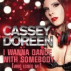 Cassey Doreen - I Wanna Dance With Somebody (Who Loves Me)