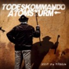 Todeskommando Atomsturm - Zeit Zu Poebeln