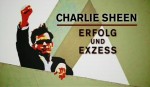 Charlie Sheen - Erfolg und Exzess