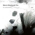 Marcin Wasilewski Trio - En attendant