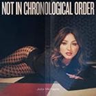 Julia Michaels - Not In Chronological Order (Deluxe Edition)